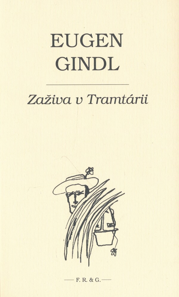 Eugen Gindl: ZAŽIVA V TRAMTÁRII