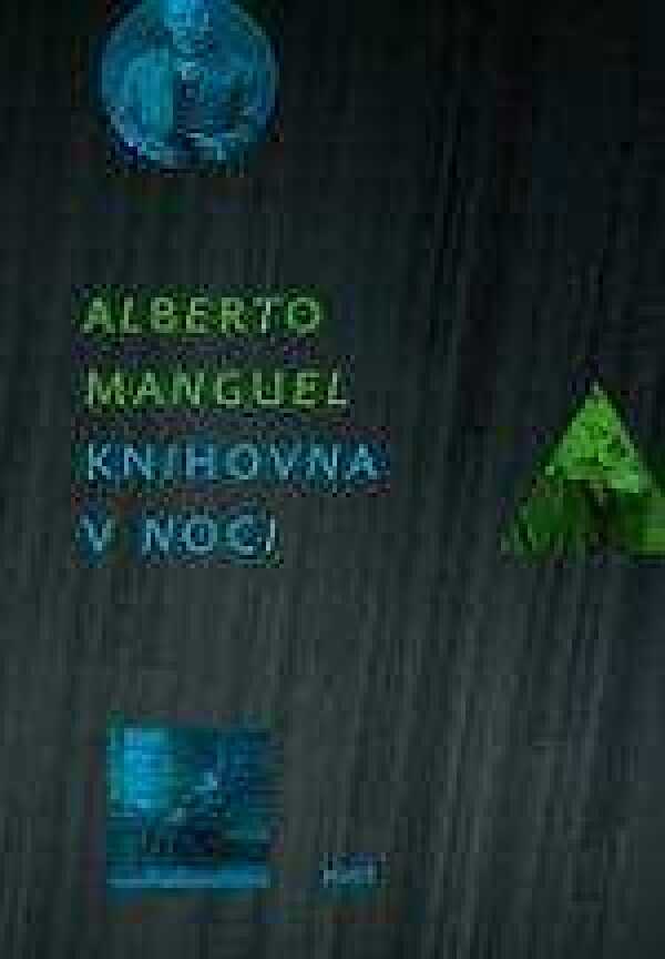 Alberto Manguel: KNIHOVNA V NOCI