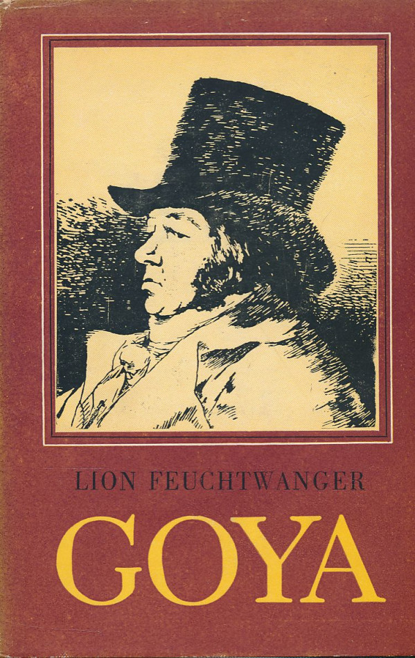 Lion Feuchtwanger: Goya 1-2
