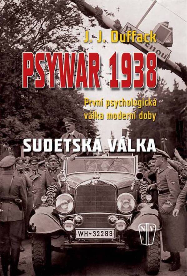 J. J. Duffack: PSYWAR 1938 - SUDETSKÁ VÁLKA