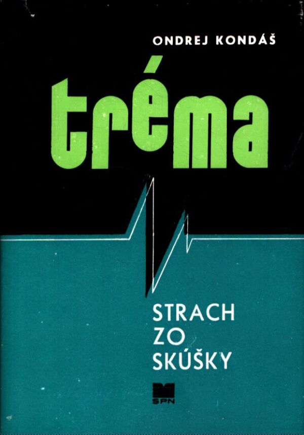 Ondrej Kondáš: TRÉMA - STRACH ZO SKÚŠKY