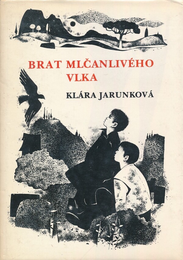 Klára Jarunková: BRAT MLČANLIVÉHO VLKA