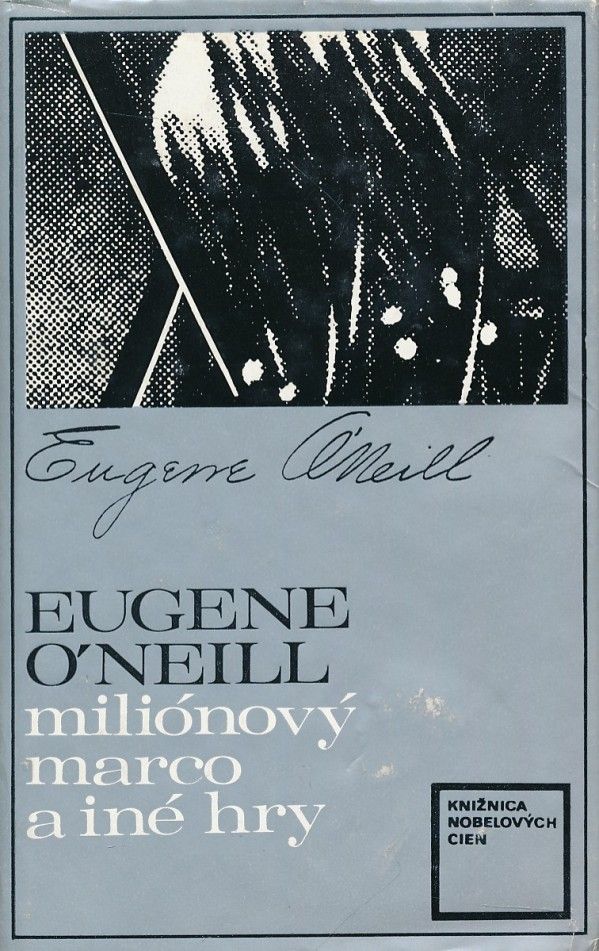 Eugene O'Neill: MILIÓNOVÝ MARCO A INÉ HRY