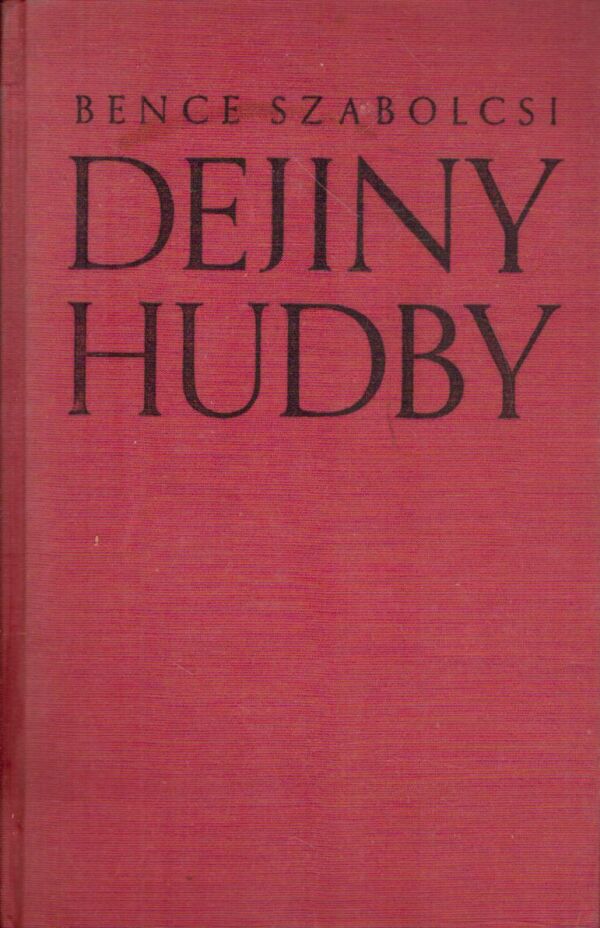 Bence Szabolcsi: DEJINY HUDBY