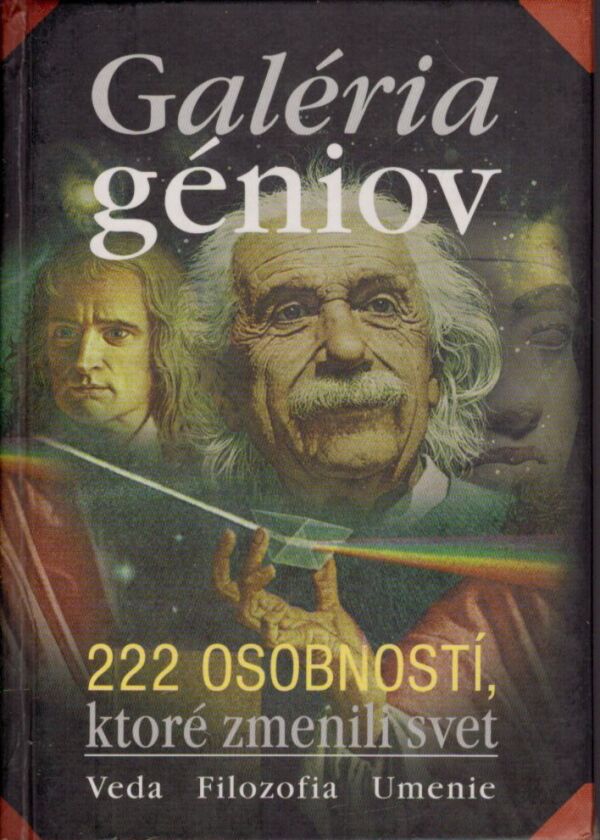 Vít Haškovec, Ondřej Müller: GALÉRIA GÉNIOV - 222 OSOBNOSTÍ, KTORÉ ZMENILI SVET