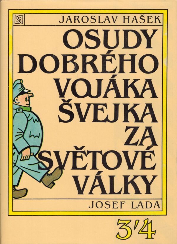 Jaroslav Hašek: OSUDY DOBRÉHO VOJÁKA ŠVEJKA ZA SVĚTOVÉ VÁLKY I, II