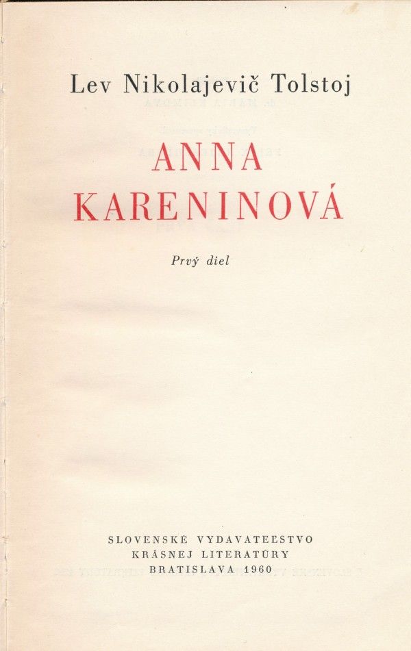 Len Nikolajevič Tolstoj: ANNA KARENINOVÁ I,II