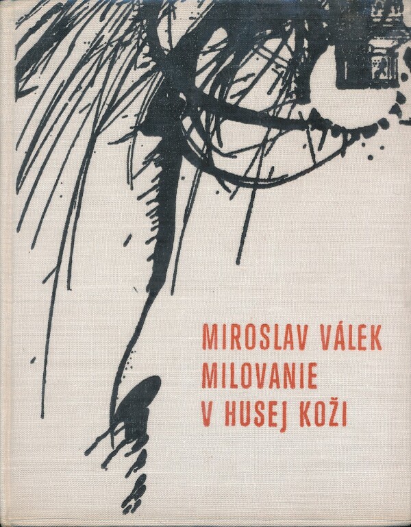 Miroslav Válek: MILOVANIE V HUSEJ KOŽI
