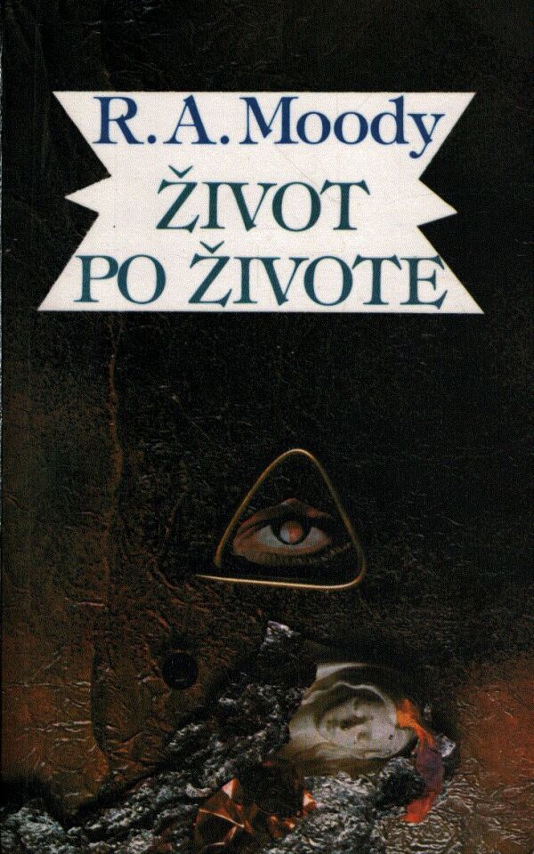 R. A. Moody: ŽIVOT PO ŽIVOTE