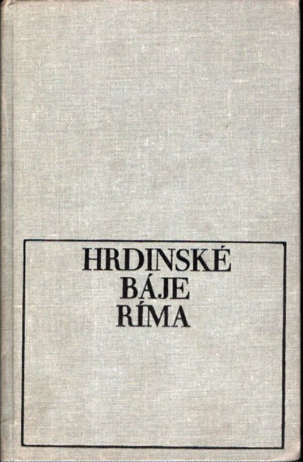 Titus Livius: HRDINSKÉ BÁJE RÍMA