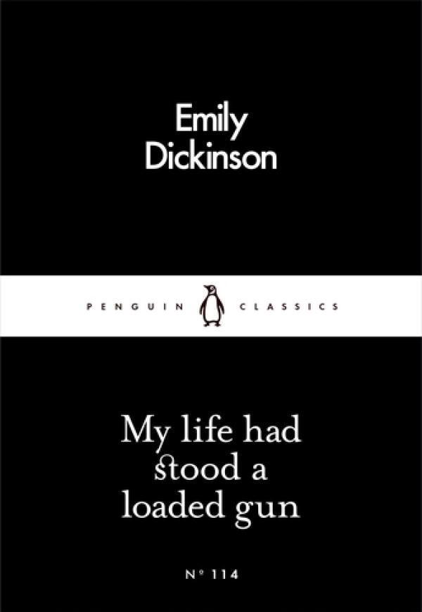 Emily Dickinson: MY LIFE HAD STOOD A LOADED GUN