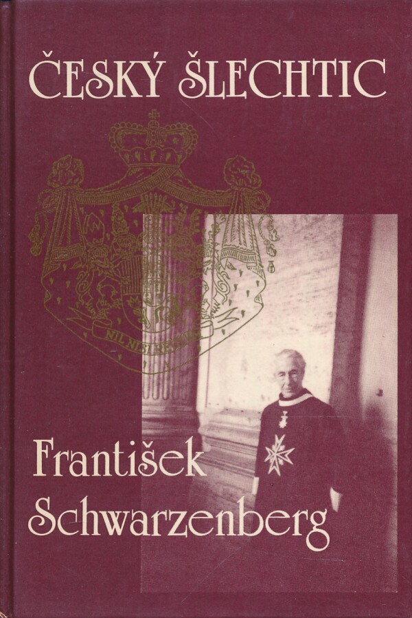 Vladimír Škutina: ČESKÝ ŠLECHTIC FRANTIŠEK SCHWARZENBERG