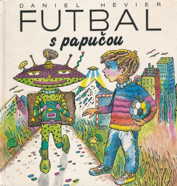 Daniel Hevier: FUTBAL S PAPUČOU
