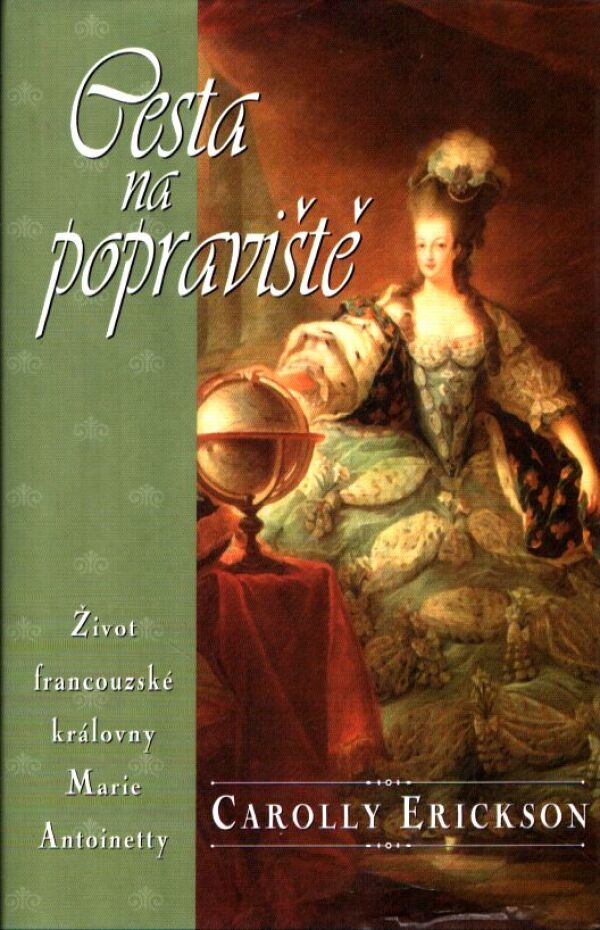 Carolly Erickson: CESTA NA POPRAVIŠTĚ