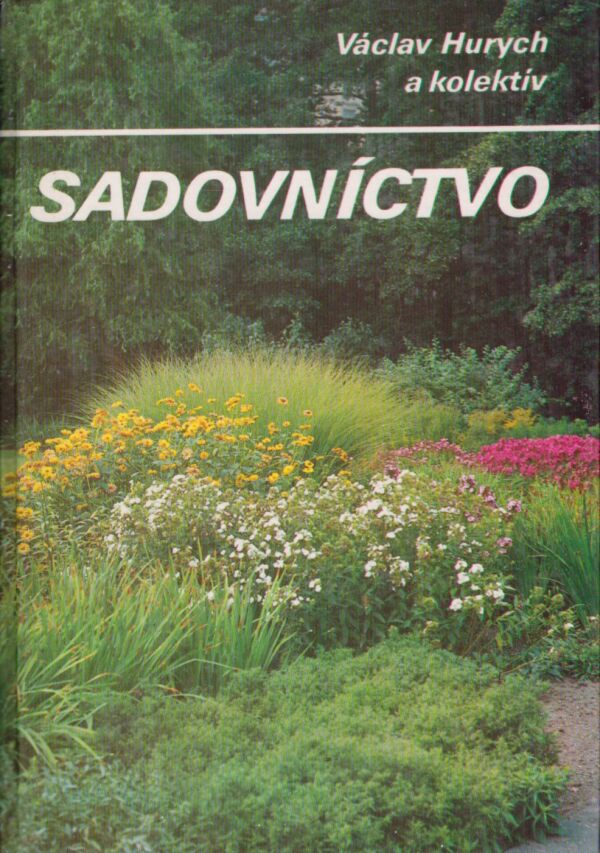 Václav Hurych a kol.: SADOVNÍCTVO