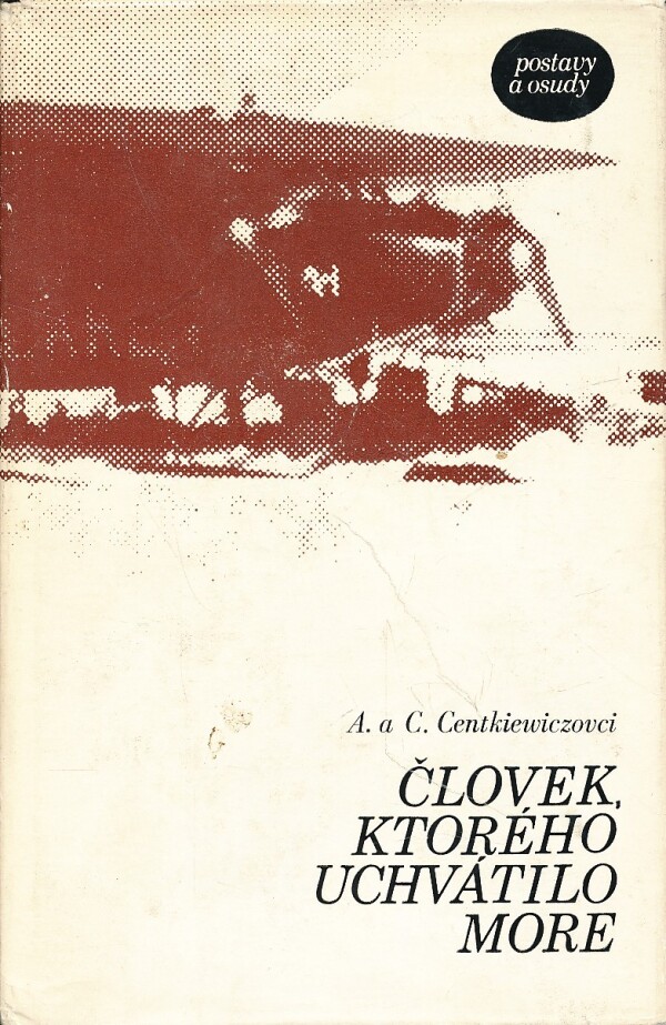 A. Centikiewicz, C.: ČLOVEK, KTORÉHO UCHVÁTILO MORE