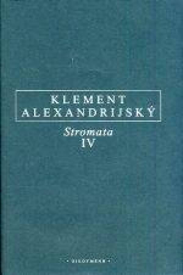 Alexandrijský Klement: STROMATA IV