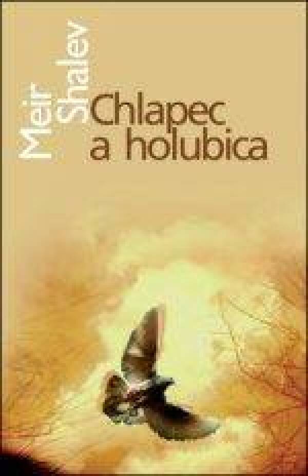 Meir Shalev: CHLAPEC A HOLUBICA