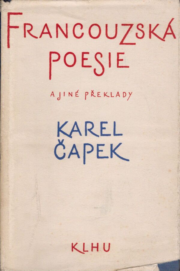 Karel Čapek: FRANCOUZSKÁ POESIE A JINÉ PŘEKLADY