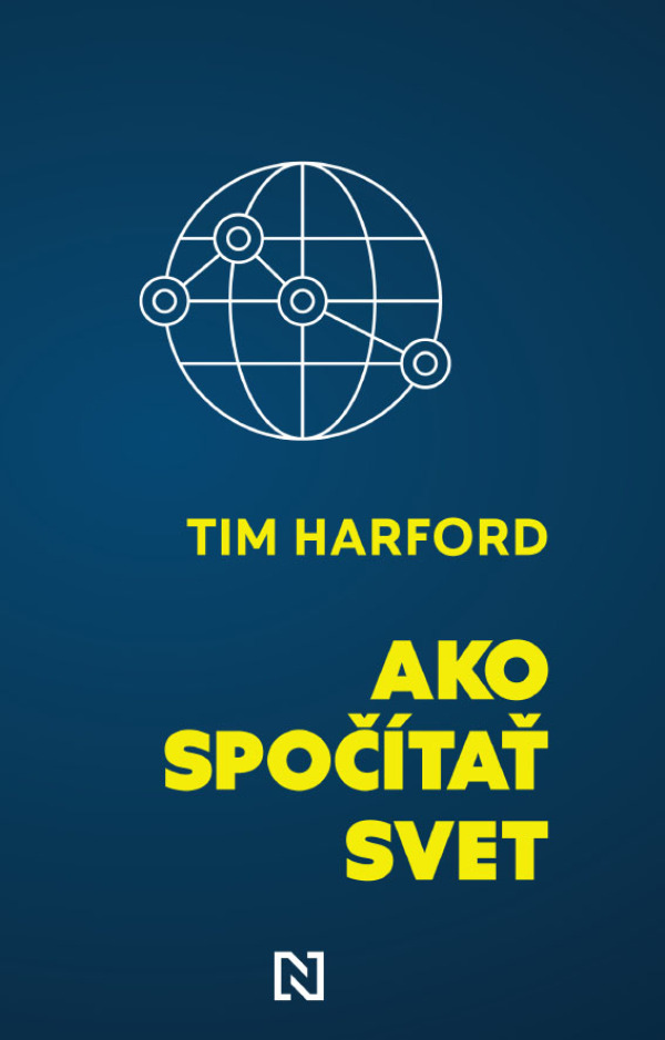 Tim Harford: AKO SPOČÍTAŤ SVET