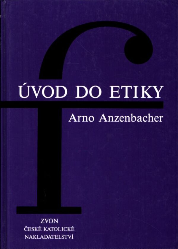 Arno Anzenbacher: ÚVOD DO ETIKY