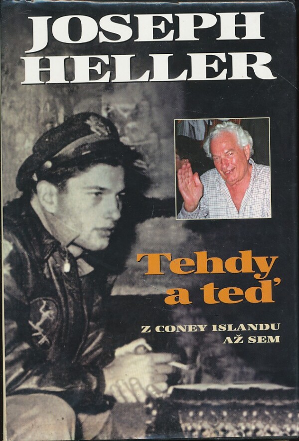 Jospeh Heller: TEHDY A TEĎ