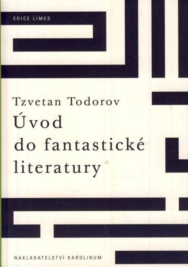 Tzvetan Todorov: ÚVOD DO FANTASTICKÉ LITERATURY
