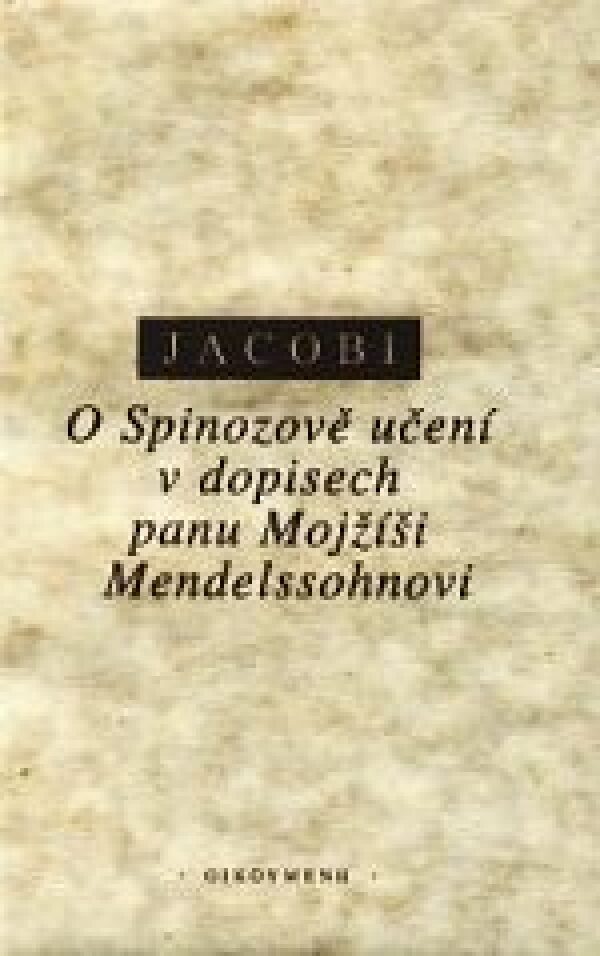 Friederich H. Jacobi: O SPINOZOVĚ UČENÍ V DOPISECH PANU MOJŽÍŠI MENDELSSOHNOVI