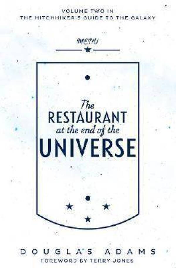 Douglas Adams: THE RESTAURANT AT THE END OF THE UNIVERSE