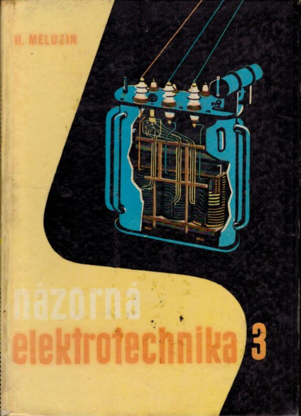 Hubert Meluzin: NÁZORNÁ ELEKTROTECHNIKA 3