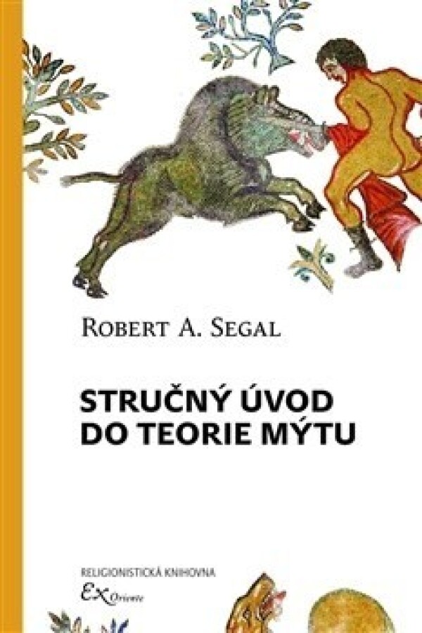 Robert A. Segal: STRUČNÝ ÚVOD DO TEORIE MÝTU