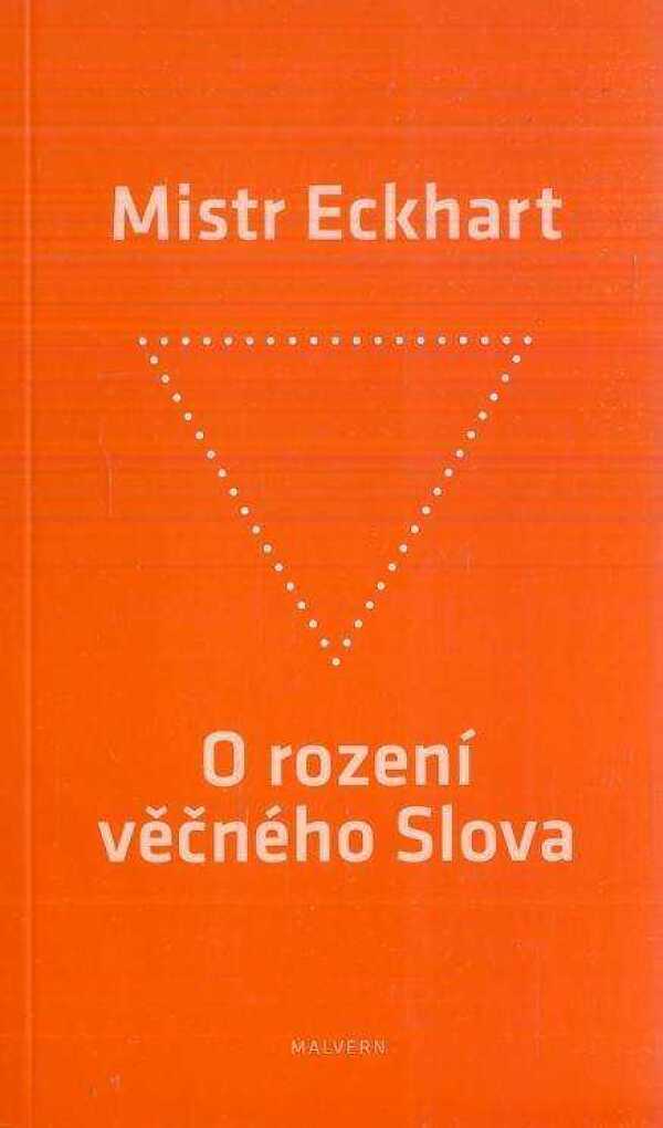 Eckhart Mistr: O ROZENÍ VĚČNÉHO SLOVA