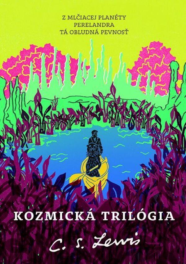 C.S. Lewis: KOZMICKÁ TRILÓGIA