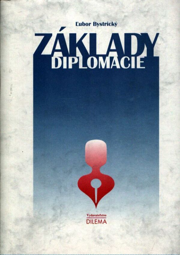 Ľubor Bystrický: ZÁKLADY DIPLOMACIE