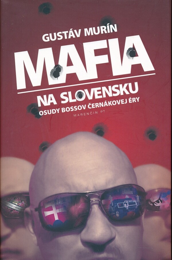 Gustáv Murín: MAFIA NA SLOVENSKU - OSUDY BOSSOV ČERNÁKOVEJ ÉRY