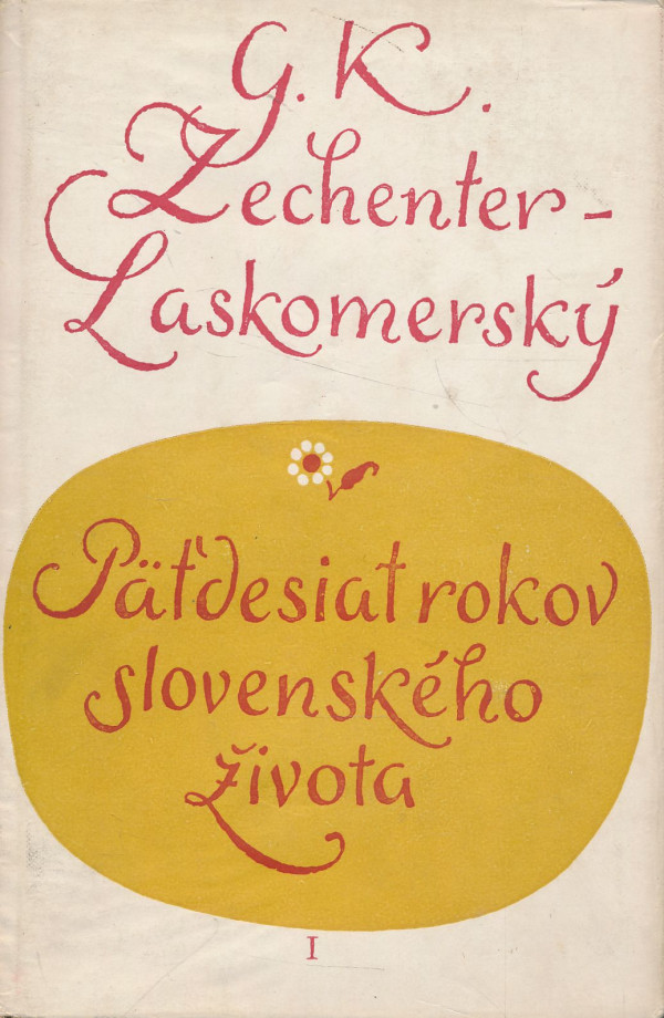Gustáv K. Zechcenter-Laskomerský: Päťdesiat rokov slovenského života I.