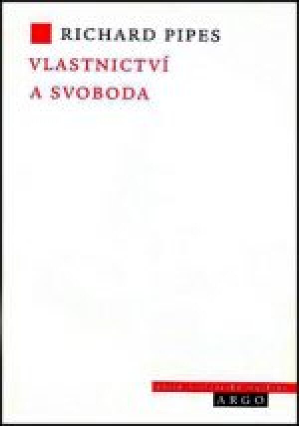 Richard Pipes: VLASTNICTVÍ A SVOBODA