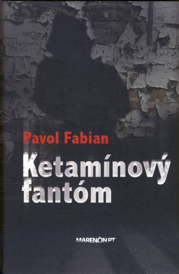 Pavol Fabian: KETAMÍNOVÝ FANTÓM