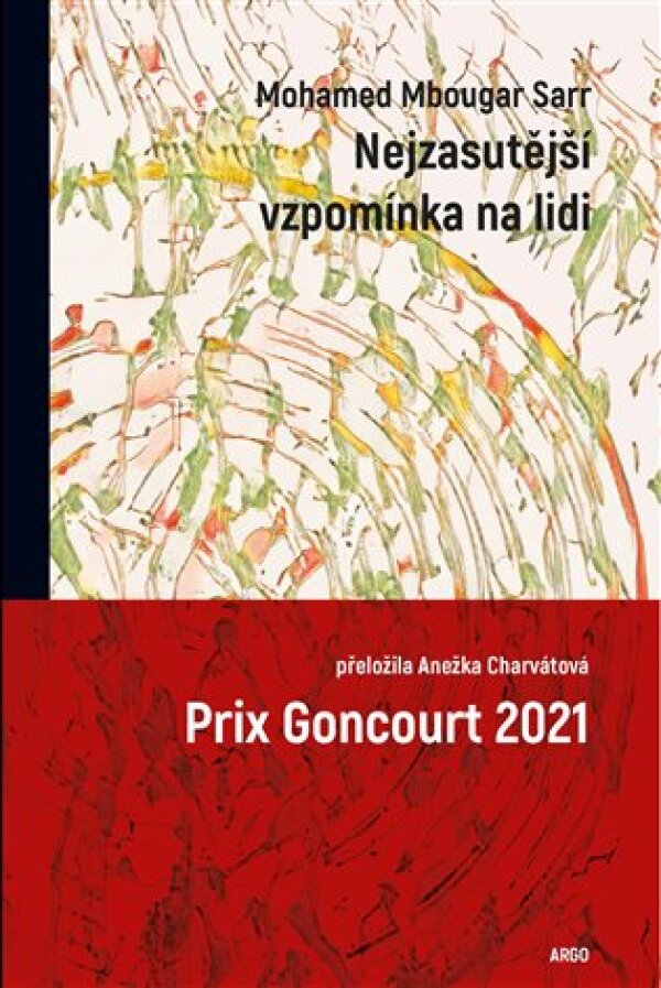 Mohamed Mbougar Sarr: NEJZASUTĚJŠÍ VZPOMÍNKA NA LIDI