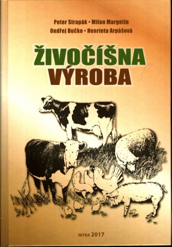 P. Strapák, M. Margetín, O. Bučko, H. Arpášová: ŽIVOČÍŠNA VÝROBA