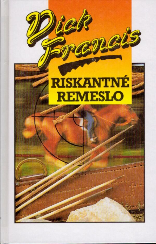 Dick Francis: RISKANTNÉ REMESLO