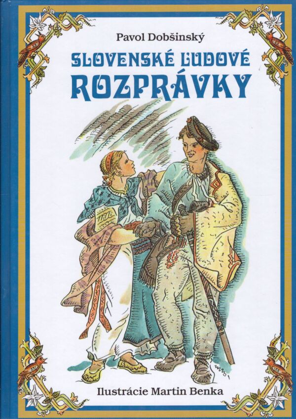Pavol Dobšinský: SLOVENSKÉ ĽUDOVÉ ROZPRÁVKY