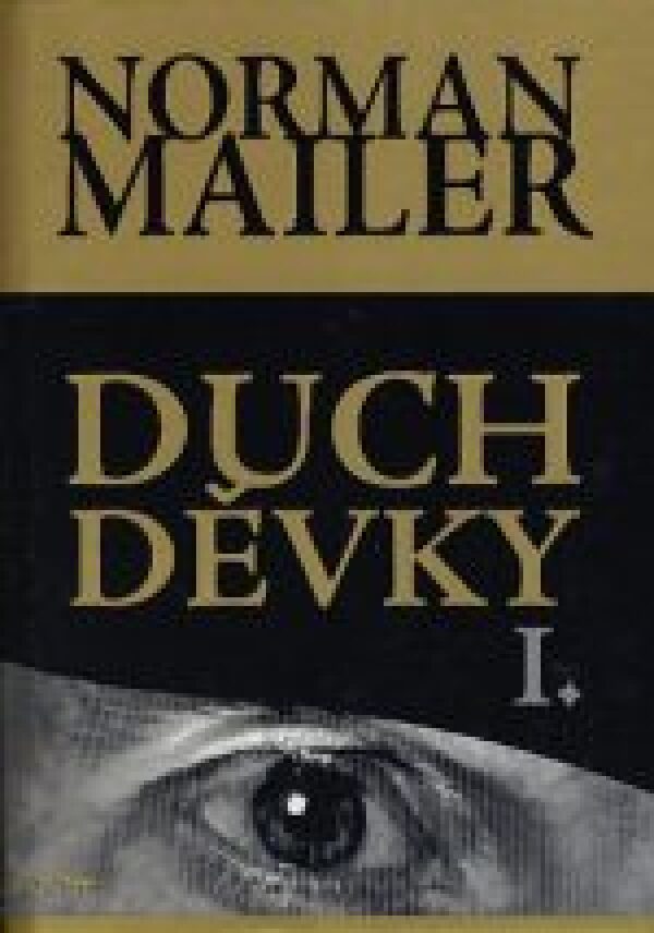 Norman Mailer: DUCH DĚVKY I.