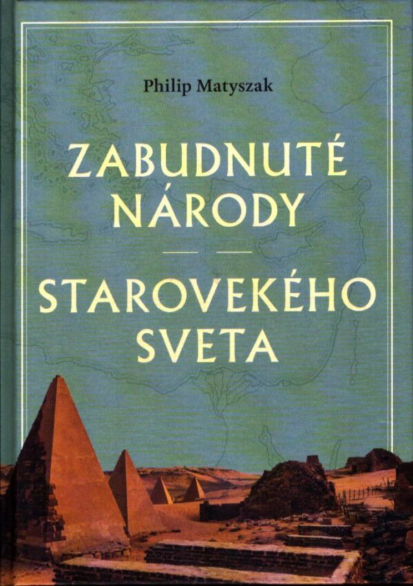 Philip Matyszak: ZABUDNUTÉ NÁRODY STAROVEKÉHO SVETA