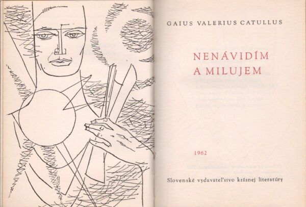Gaius Valerius Catullus: NENÁVIDÍM A MILUJEM