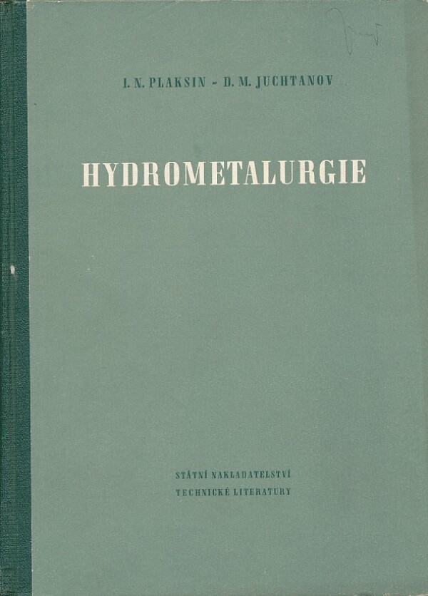 I.N. Plaksin, D.M. Juchtanov: HYDROMETALURGIE I.