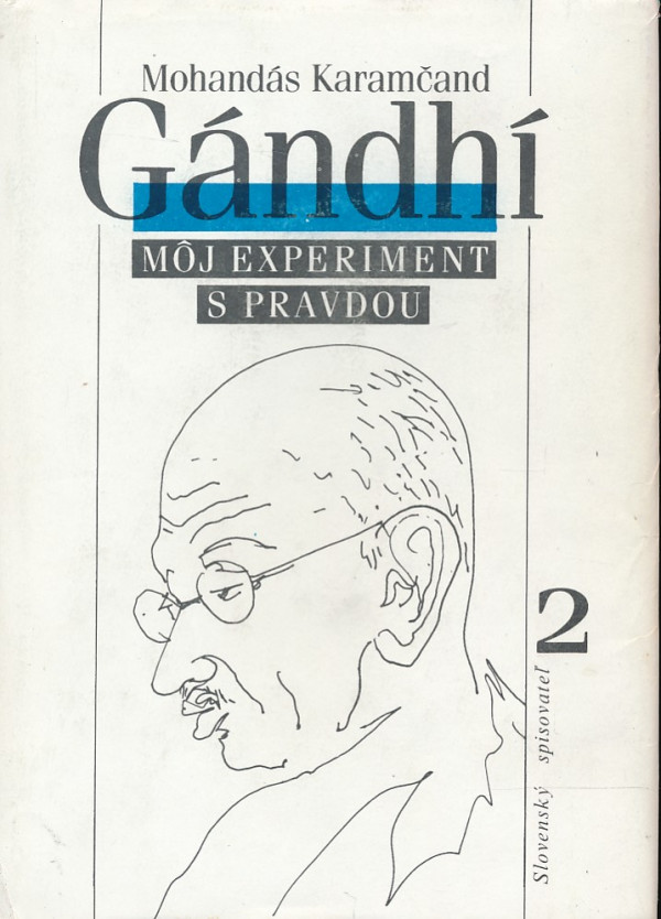 Mohandás Karamčand Gándhí: MÔJ EXPERIMENT S PRAVDOU 1,2