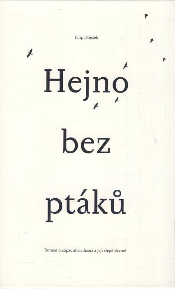 Filip Doušek: HEJNO BEZ PTÁKŮ
