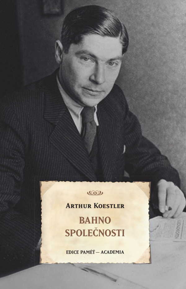 Arthur Koestler: BAHNO SPOLEČNOSTI