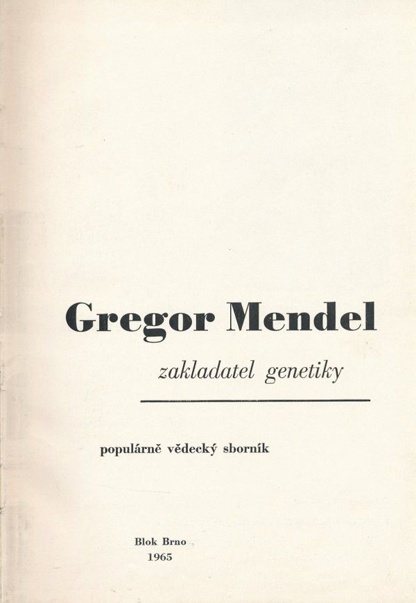 GREGOR MENDEL - ZAKLADATEL GENETIKY
